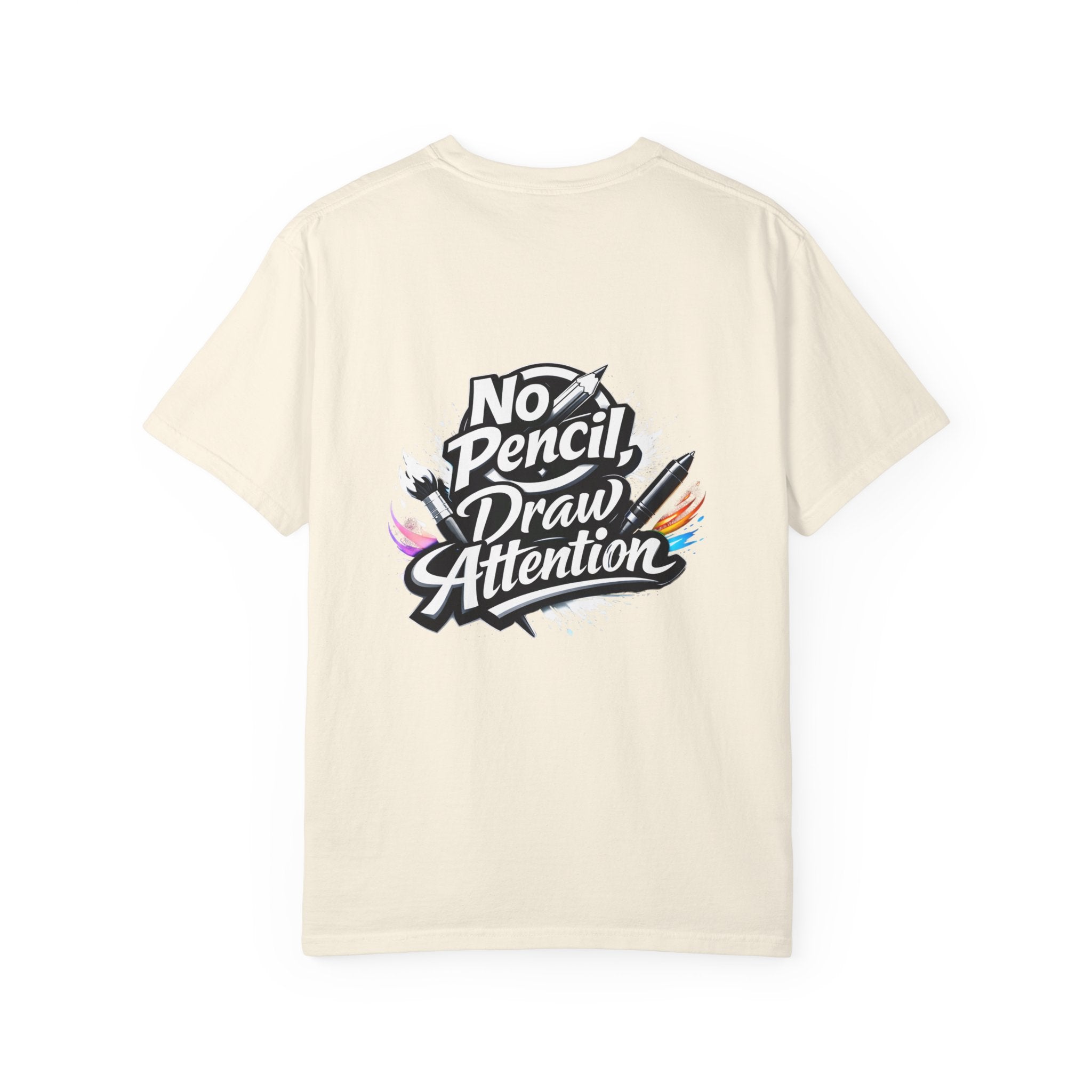 No Pencil Draw Attention T-Shirt — Artist Graphic Tee