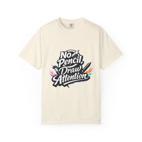 No Pencil Draw Attention T-Shirt — Artist Graphic Tee